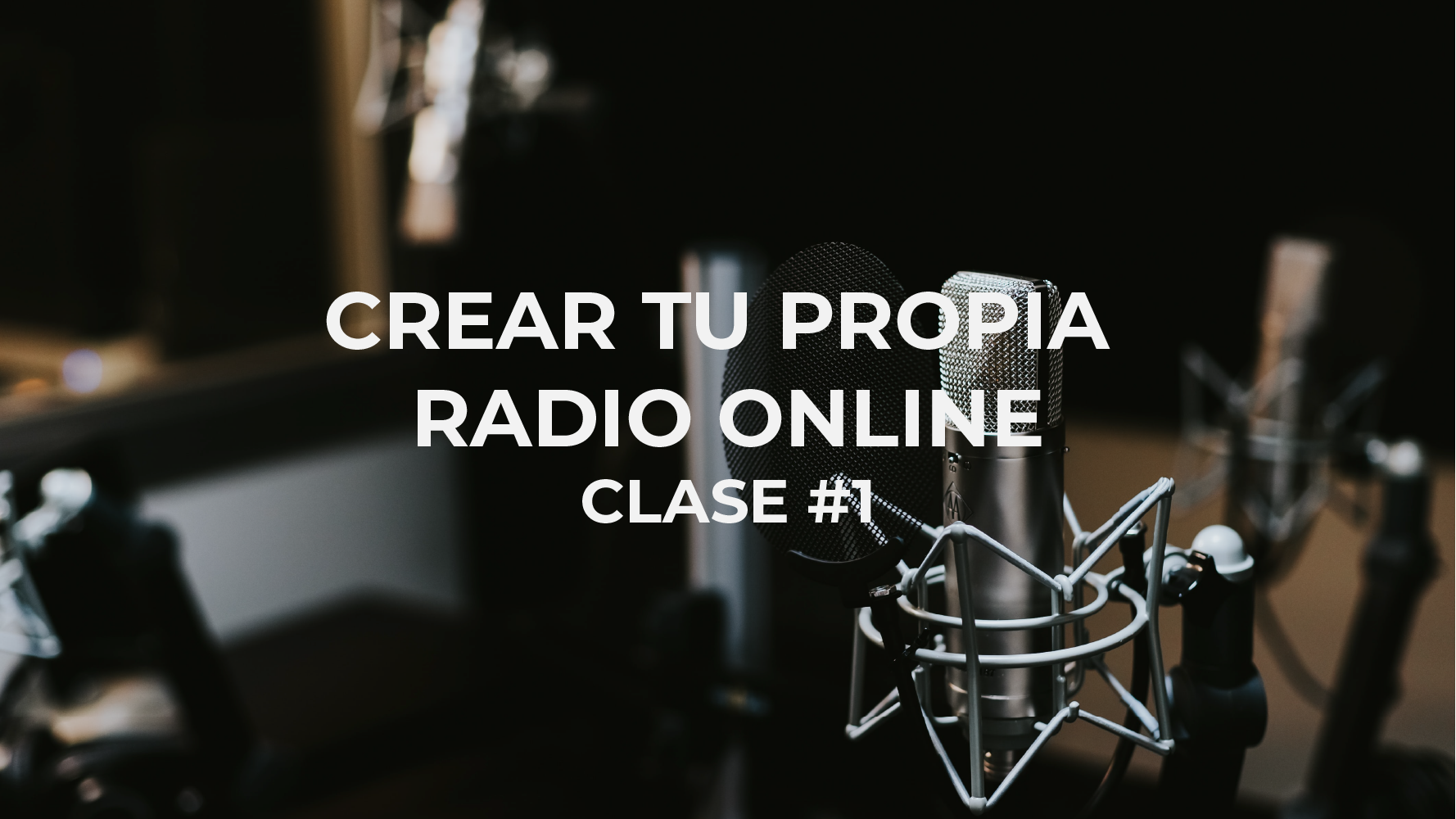 Webinar Crea tu Propia Radio Online – clase #1